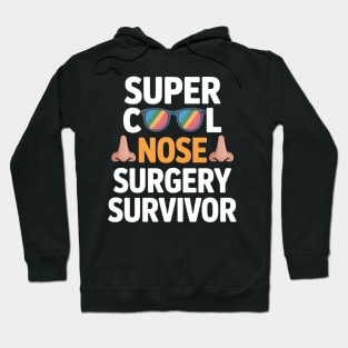 Cool Nose Surgery Survivor Broken Nose Surgery Recovery Hoodie